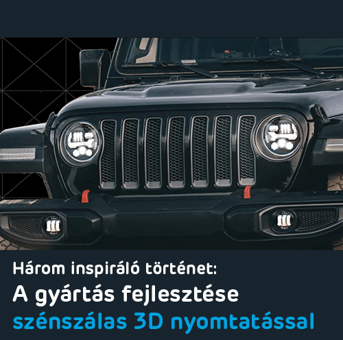 Három inspiráló történet​: a gyártás fejlesztése szénszálas 3D nyomtatással