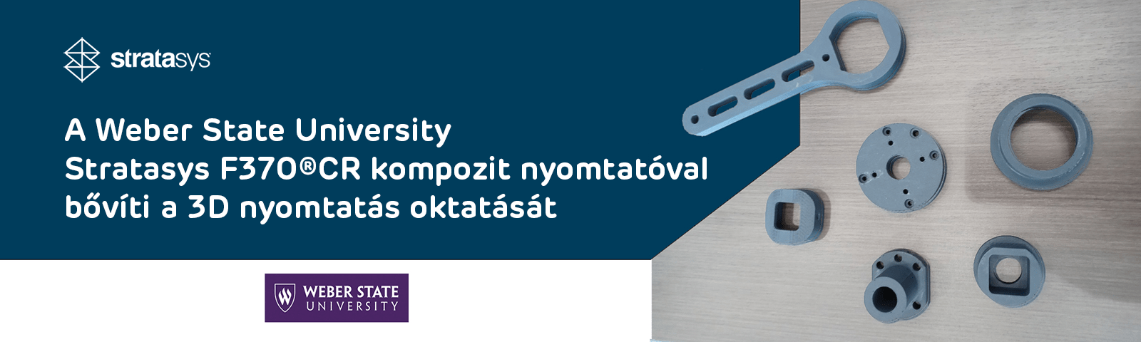 A Weber State University a Stratasys F370®CR kompozit nyomtatóval bővíti a 3D nyomtatás oktatását