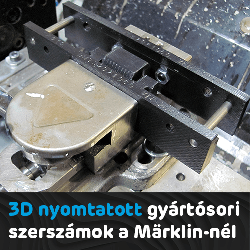 3D nyomtatott gyártósori szerszámok a Maerklin-nél